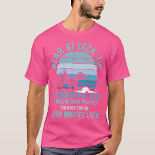 Camping Camper Trick Bear Attack Tip If Attacked P T-Shirt