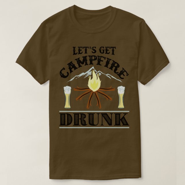 Camping Campfire Drunk 1 T-Shirt (Design Front)