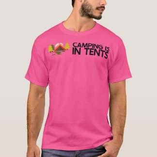 Camping Camping is in Tents 2 T-Shirt