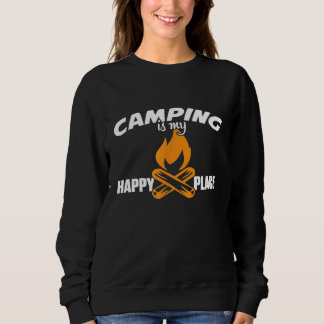 Camping Camping Is My Happy Place Outdoors 2 Sweatshirt