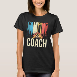 Camping Coach Camper Campsite Camp Campfire T-Shirt