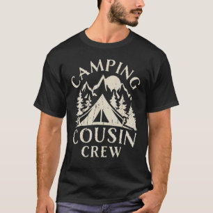 Camping Cousins Crew Family Reunion Road Trip Matc T-Shirt