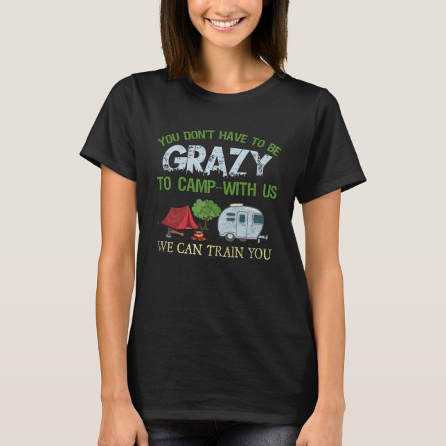 Camping  Crazy Camping Joke T-Shirt (Front)