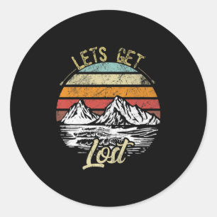 Camping For Hikers And Surfers Lets Get Lost Tee P Classic Round Sticker