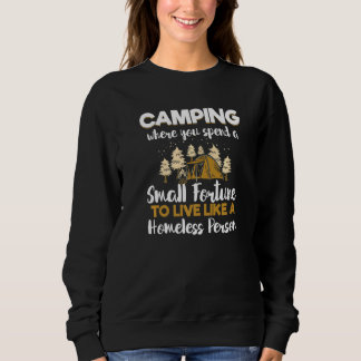Camping Fortune Homeless Person Funny Camping Camp Sweatshirt