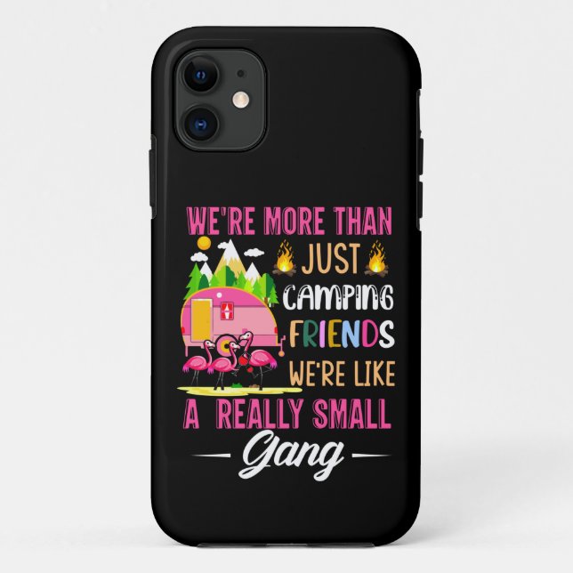 Camping Friends Are Like A Small Gang Case-Mate iPhone Case (Back)