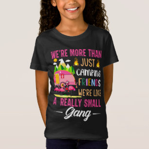 Camping Friends Are Like A Small Gang T-Shirt