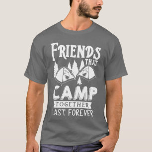 Camping Friends Forever friends T-Shirt