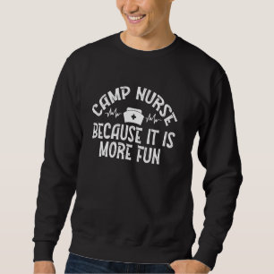 Camping Fun Nursing Summer Camp Counsellor Funny C Sweatshirt