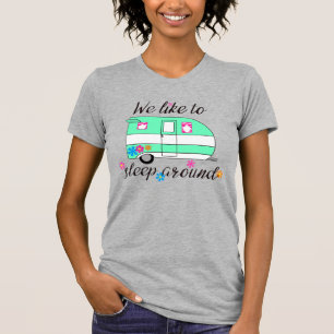 Camping Fun / "We like to sleep around!" T-Shirt