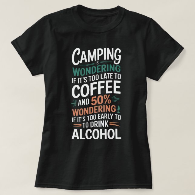 Camping Funny Saying tshirt (Design Front)