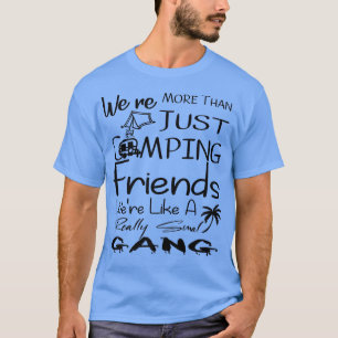 Camping Gang Friends Funny Camping Bootcamp BFF T-Shirt