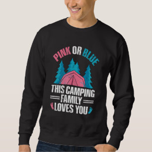 Camping Gender Reveal Quote for a Camping Family Sweatshirt