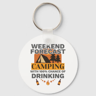 Camping Gift Weekend Camping 100% Chance of Drinki Key Ring