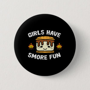 Camping Girls Have Smore Fun Camper Girls Kids Tod 6 Cm Round Badge