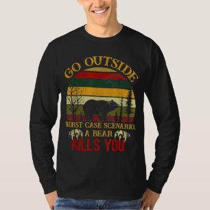Camping Go Outside Worst Case Scenario A Bear Kil T-Shirt
