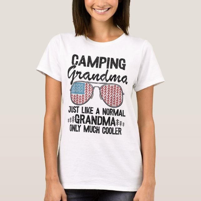Camping Grandma Just Like A Normal Grandpa Only Mu T-Shirt (Front)