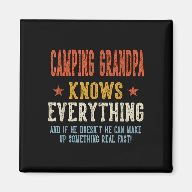 Camping grandpa knows everything father's day magnet (Front)