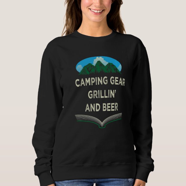 Camping Grillin and Beer Camper Party Camp Reunion Sweatshirt (Front)