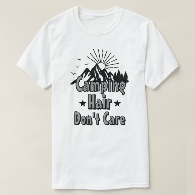 Camping Hair Don’t Care T-Shirt (Design Front)