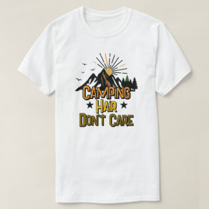Camping Hair Don’t Care T-Shirt