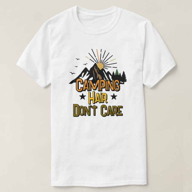 Camping Hair Don’t Care T-Shirt (Design Front)