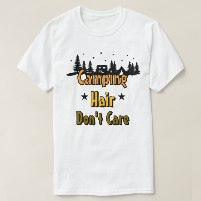 Camping Hair Don’t Care T-Shirt (Design Front)