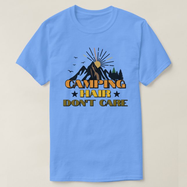 Camping Hair Don’t Care T-Shirt (Design Front)