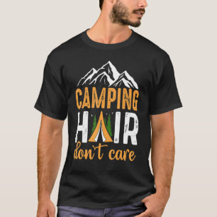 Camping Hair Don't Care T-Shirt