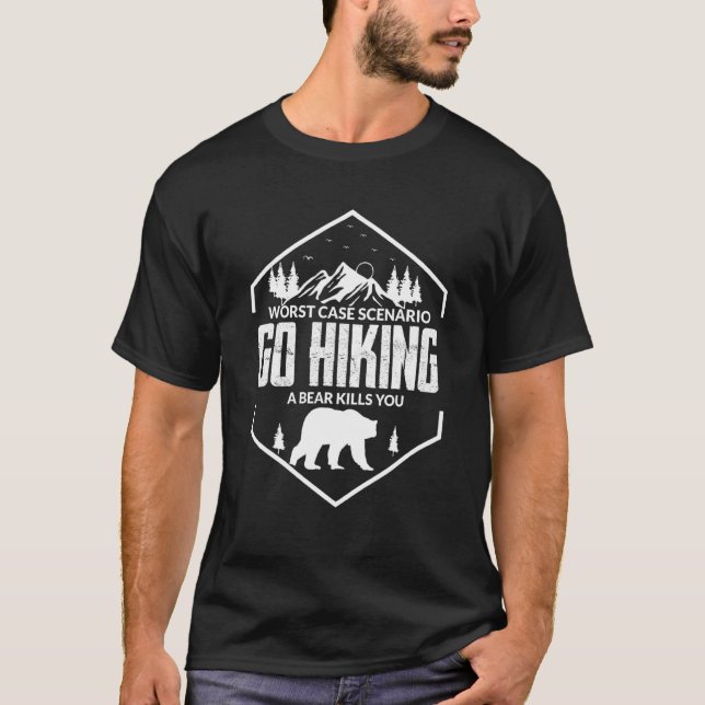 Camping Hiking Tee Go Hiking Bear Kills You Mounta (Front)