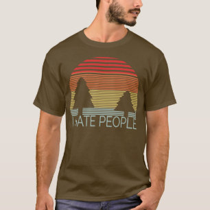 Camping I Hate People 1 T-Shirt