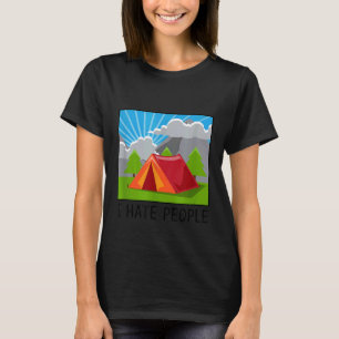 Camping I Hate People Hiking Tent Funny Tee