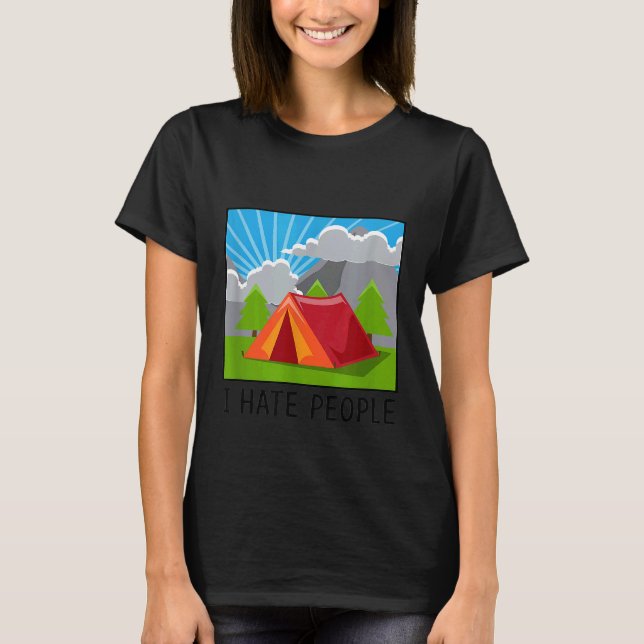 Camping I Hate People  Hiking Tent Funny Tee (Front)
