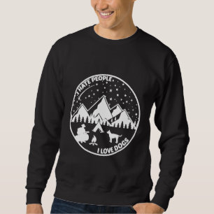Camping I Hate People I Love Dogs Funny Sweatshirt