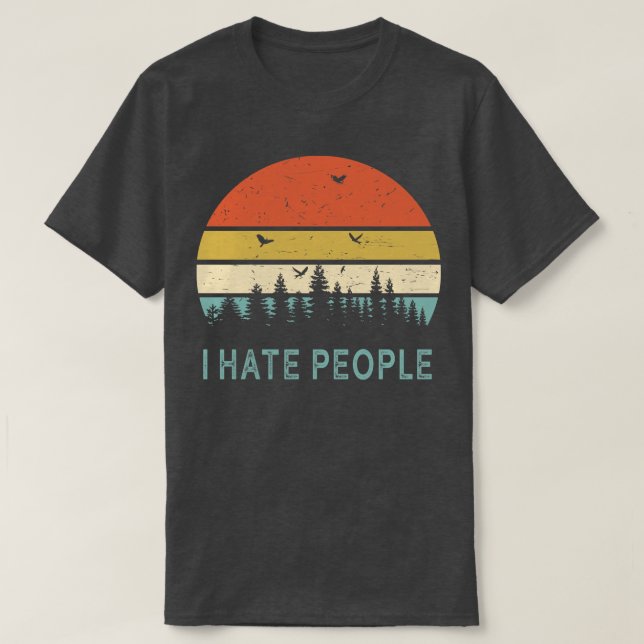 Camping I Hate People T-Shirt (Design Front)