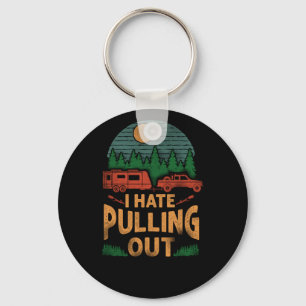 Camping I Hate Pulling Out Caravan Rv Trailer Key Ring