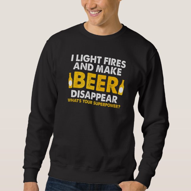 Camping I Light Fires And Make Beer Disappear Hiki Sweatshirt (Front)