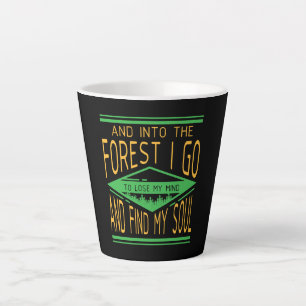 Camping - Into The Forest I Go Funny Camping Latte Mug