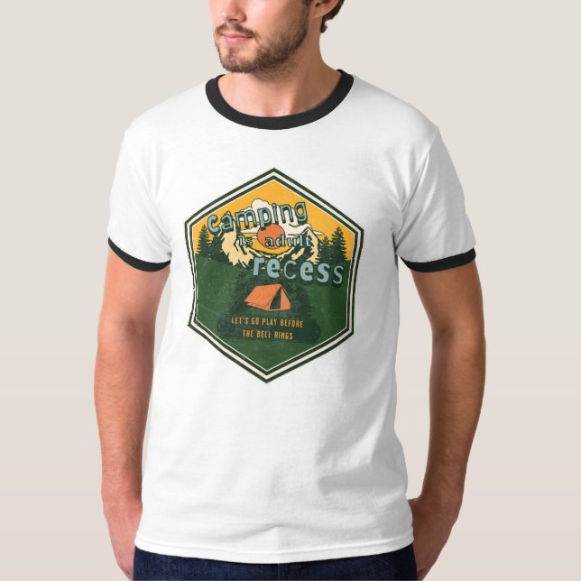 Camping is Adult Recess, Let's Go Play T-Shirt (Front)