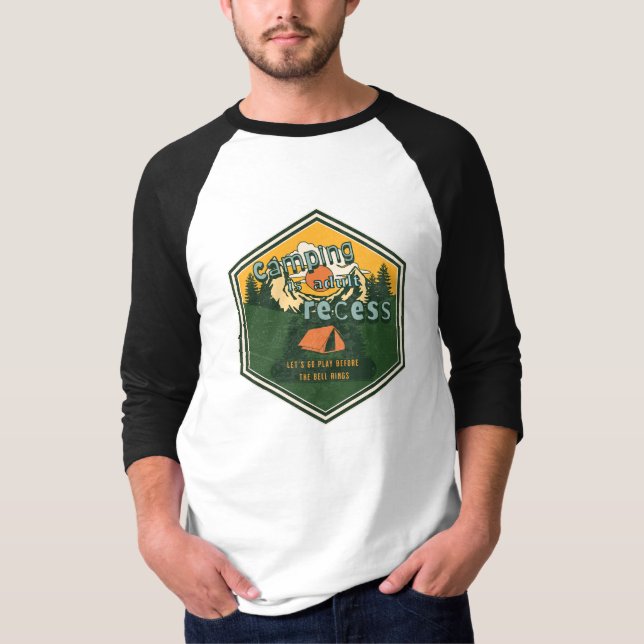 Camping is Adult Recess, Let's Go Play T-Shirt (Front)