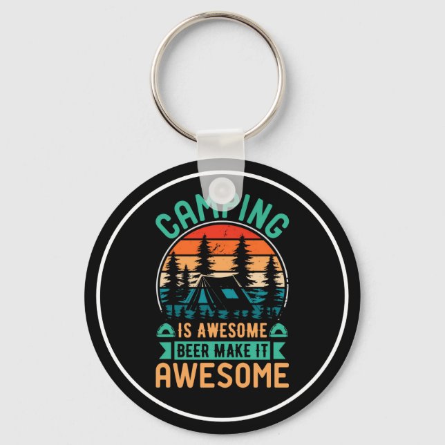 Camping is Awesome Beer Make it Awesome Key Ring (Front)