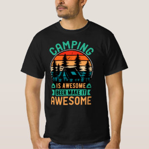 Camping is Awesome Beer Make it Awesome T-Shirt