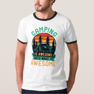 Camping is Awesome Beer Make it Awesome T-Shirt