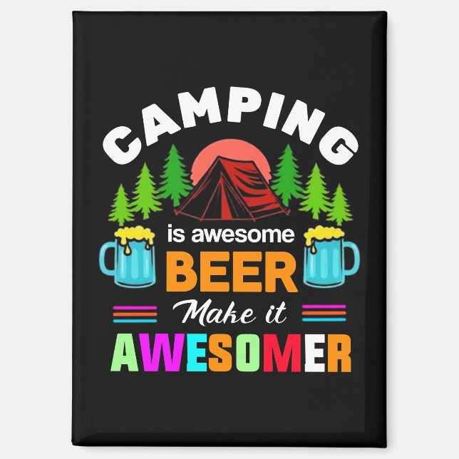 Camping is Awesome Beer Make it Awesomer-67357 Magnet (Front)