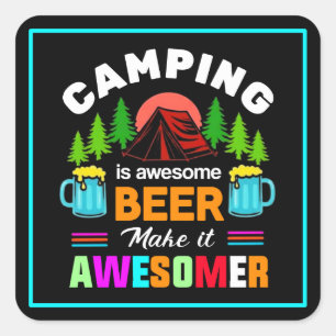 Camping is Awesome Beer Make it Awesomer-67357 Square Sticker
