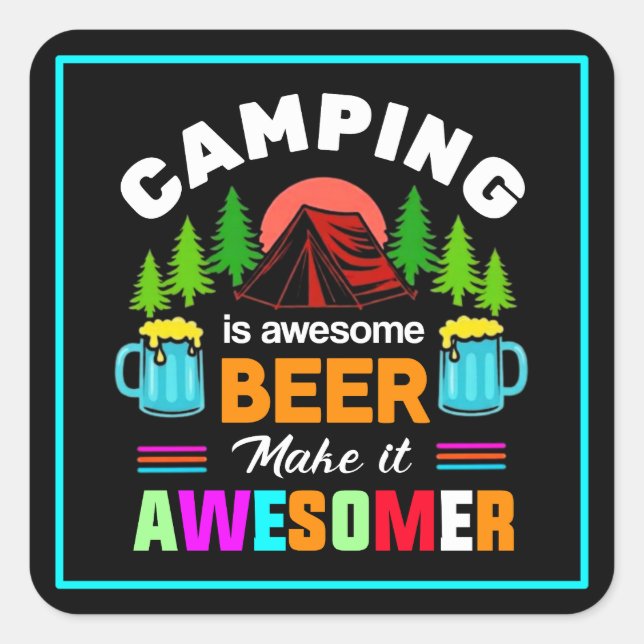 Camping is Awesome Beer Make it Awesomer-67357 Square Sticker (Front)