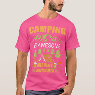 Camping Is Awesome Beer Make It Awesomer Funny Out T-Shirt