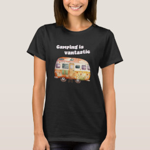Camping is fantastic camper van camping T-Shirt