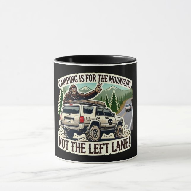 CAMPING IS FOR THE MOUNTAINS – NOT THE LEFT LANE!  MUG (Center)