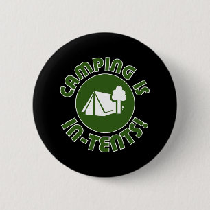 Camping is in tents 6 cm round badge